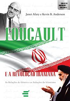 Foucault e a Revolução Iraniana, do autor Janet Afary; Kevin B. Anderson