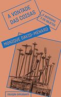 Ler A vontade das coisas: O animismo e os objetos: 7, do autor Monique David-Ménard