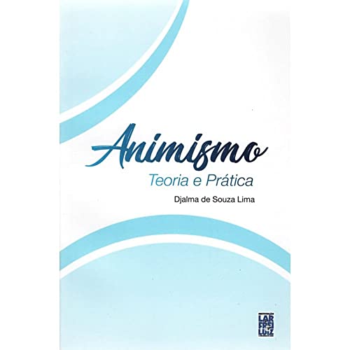 Ler Animismo Teoria e Pratica, do autor Djalma De Souza Lima