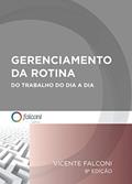 Ler Gerenciamento da rotina do trabalho do dia-a-dia, do autor Vicente Falconi
