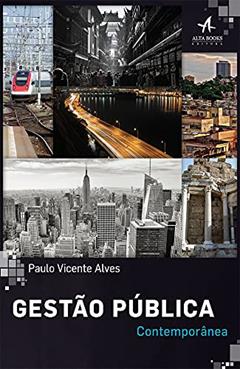 Gestão Pública Contemporânea, do autor Paulo Vicente Alves