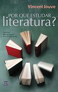 Ler Por que estudar literatura? (Teoria literária Livro 1), do autor Vicent Jouve Ler Por que estudar literatura? (Teoria literária Livro 1), do autor Vicent Jouve