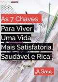 Ler As 7Chaves Para Viver Uma Vida Mais Satisfatória, Saudável e Rica! : Maneiras simples de se curar. É hora de remover o negativo e atrair a positividade, do autor Adailton Caroli Sena