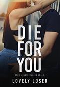 Ler Die For You, do autor Lovely Loser