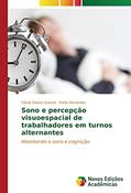 Ler Sono e percepção visuoespacial de trabalhadores em turnos alternantes: Abordando o sono e cognição, do autor Cibele Siebra Soares; Katie Almondes Ler Sono e percepção visuoespacial de trabalhadores em turnos alternantes: Abordando o sono e cognição, do autor Cibele Siebra Soares; Katie Almondes