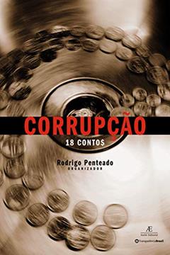 Corrupção: (18 Contos), do autor Rodrigo Penteado