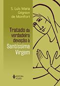 Ler Tratado da verdadeira devoção à Santíssima Virgem - Sem orelhas, do autor S. Luís Maria Grignion de Montfort