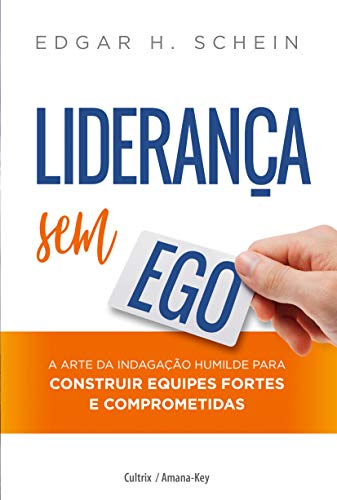 Ler Liderança sem ego: a Arte da Indagação Humilde Para Construir Equipes Fortes e Comprometidas, do autor Edgar H. Schein Ler Liderança sem ego: a Arte da Indagação Humilde Para Construir Equipes Fortes e Comprometidas, do autor Edgar H. Schein