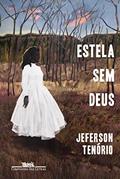 Ler Estela sem Deus, do autor Jeferson Tenório