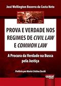 Ler Prova e Verdade nos Regimes de Civil Law e Common Law - A Procura da Verdade na Busca pela Justiça, do autor JOSÉ WELLINGTON BEZERRA DA COSTA NETO Ler Prova e Verdade nos Regimes de Civil Law e Common Law - A Procura da Verdade na Busca pela Justiça, do autor JOSÉ WELLINGTON BEZERRA DA COSTA NETO