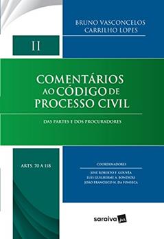 Comentários ao Código de Processo Civil. Artigos 70-118. Das Partes e dos Procuradores - Volume II, do autor Bruno Vasconcelos Carrilho Lopes
