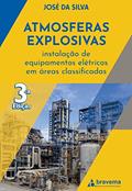 Ler Atmosferas Explosivas: instalação de equipamentos elétricos em áreas classificadas, do autor José da Silva Ler Atmosferas Explosivas: instalação de equipamentos elétricos em áreas classificadas, do autor José da Silva
