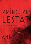 Ler Príncipe Lestat e os reinos de Atlântida, do autor Anne Rice