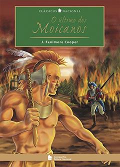 O último dos Moicanos, do autor J. Fenimore Cooper