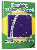Ler Bandeira e Hino Nacional. História e Fatos do Brasil, do autor Vários Autores