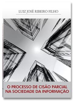 O Processo de Cisão Parcial na Sociedade da Informação, do autor Luiz José Ribeiro Filho