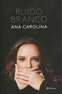Ruído Branco, do autor Ana Carolina de Souza