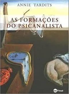As Formações do Psicanalista, do autor Annie Tardits