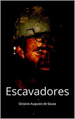 Os Escavadores, do autor Octavio Augusto de Souza