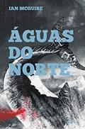 Ler Águas do norte, do autor Ian McGuire