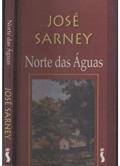 Ler Norte Das Águas., do autor José Sarney Ler Norte Das Águas., do autor José Sarney