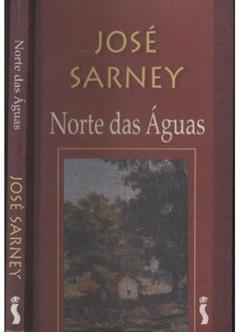 Norte Das Águas., do autor José Sarney