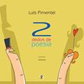 Ler 2 dedos de poesia, do autor Luís Pimentel