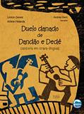 Ler Duelo Danado de Dandão e Dedé, do autor Lenice Gomes; Arlene Holanda Ler Duelo Danado de Dandão e Dedé, do autor Lenice Gomes; Arlene Holanda