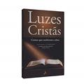 Ler Luzes Cristãs, do autor Guaraci de Lima Silveira
