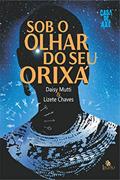 Ler Sob o olhar do seu orixá, do autor Lizete Chaves; Daisy Mutti