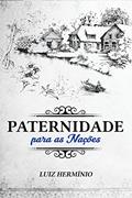 Ler Paternidade para as Nações, do autor Luiz Hermínio