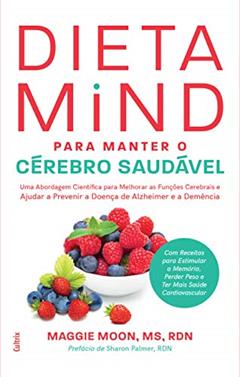 Dieta Mind Para Manter seu Cérebro Saudável, do autor Maggie Moon