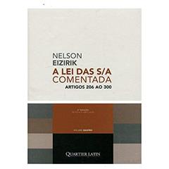 A Lei Das S/a Comentada. Artigo 206 Ao 300 - Volume 4, do autor Nelson Eizirik