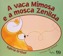 A vaca mimosa e a mosca Zelinda, do autor Sylvia Orthof