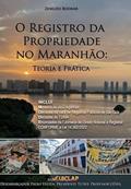 Ler O Registro da Propriedade no Maranhão: Teoria e Prática, do autor Zenildo Bodnar