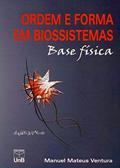 Ler Ordem e Forma em Biossistemas: Base Física, do autor Manuel Mateus Ventura