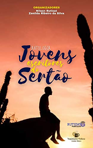 Ler Jovens Escritores do Sertão: Antologia, do autor Zenilda Ribeiro da Silva; Nilson Rutizat