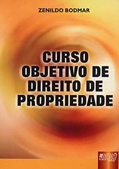 Curso Objetivo de Direito de Propriedade, do autor Zenildo Bodnar