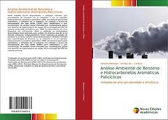 Análise Ambiental de Benzeno e Hidrocarbonetos Aromáticos Policíclicos: métodos de alta sensibilidade e eficiência, do autor Helvecio Menezes; Zenilda de L. Cardeal