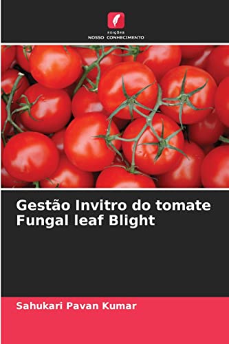 Ler Gestão Invitro do tomate Fungal leaf Blight, do autor Sahukari Pavan Kumar Ler Gestão Invitro do tomate Fungal leaf Blight, do autor Sahukari Pavan Kumar