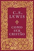Ler Como ser cristão, do autor C.S. Lewis