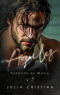 Ler AQUILES HERDEIRO DA MÁFIA, do autor Julia Cristina