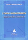 Ler O Seguro E As Sociedades Cooperativas: Relações Jurídicas Comunitárias, do autor Ovídio Araújo Baptista Da Silva