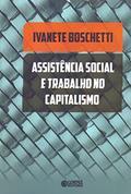Ler Assistência social e trabalho no capitalismo, do autor Ivanete Boschetti