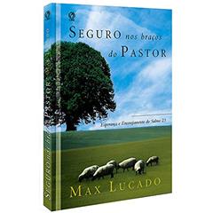 Seguro nos braços do Pastor, do autor Max Lucado