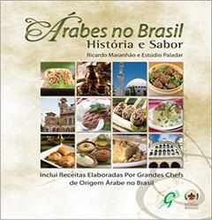 Árabes no Brasil: história e sabor, do autor Ricardo Maranhão