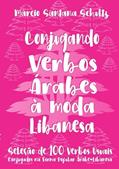 Ler Conjugando Verbos Árabes à Moda Libanesa, do autor Márcio Santana Schultz