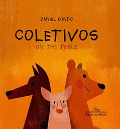 Coletivos: on the Table, do autor Daniel Kondo