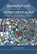 Ler ROMPENDO AS BARREIRAS DO ENSINO DE ADMINISTRAÇÃO: Mais administração, mais reurbanização, mais evolução, do autor Ricardo Resende Dias Ler ROMPENDO AS BARREIRAS DO ENSINO DE ADMINISTRAÇÃO: Mais administração, mais reurbanização, mais evolução, do autor Ricardo Resende Dias