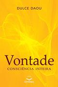 Ler Vontade: Consciência Inteira, do autor Dulce Daou